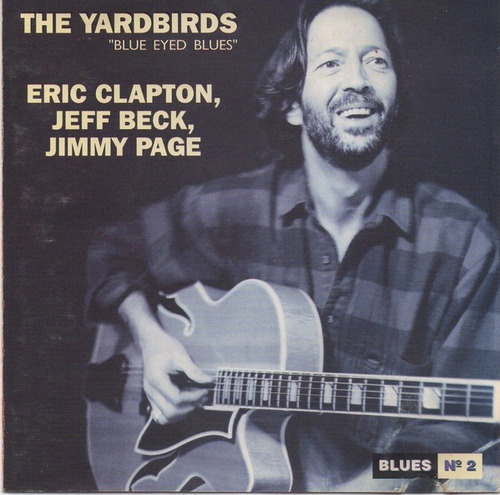 Cd Clapton, Beck, Page* The Yardbirds* Blue Eyed Blues*