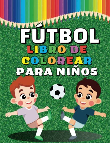 Futbol Libro De Colorear Para Niños: Ilustraciones Deportiva