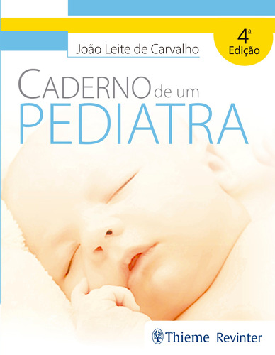 Caderno de Um Pediatra, de Carvalho, João Leite. Editora Thieme Revinter Publicações Ltda, capa mole em português, 2017