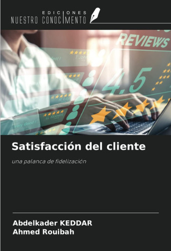 Libro: Satisfacción Del Cliente: Una Palanca De Fidelización