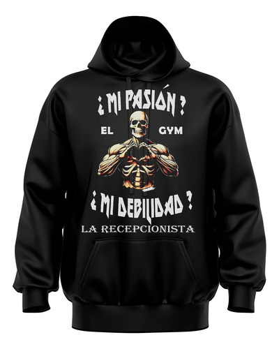 Sudadera Mi Pasion El Gym Mi Debilidad La Recepcionista