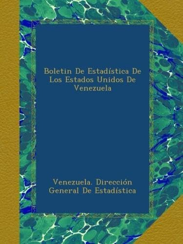 Libro: Boletin De Estadística De Los Estados Unidos De Venez