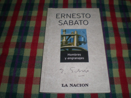 Ernesto Sabato / Hombres Y Engranajes - La Nacion