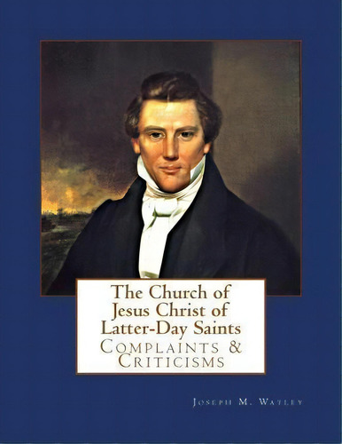 The Church Of Jesus Christ Of Latter-day Saints, De Joseph M Watley. Editorial Createspace Independent Publishing Platform, Tapa Blanda En Inglés