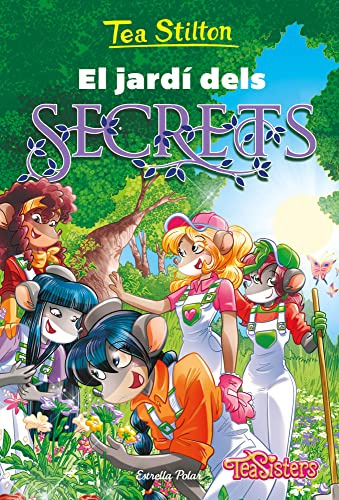 El Jardi Dels Secrets -tea Stilton Aventures A Ratford-
