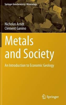 Libro Metals And Society : An Introduction To Economic Ge...