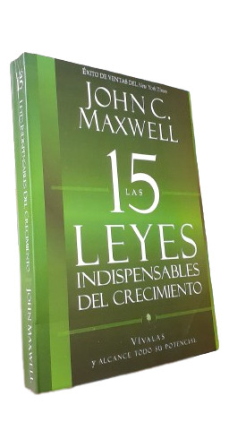 Las 15 Leyes Indispensables Del Crecimiento - John Maxwell