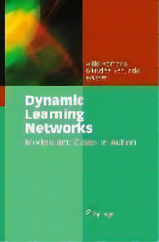 Dynamic Learning Networks : Models And Cases In Action, De Professor Aldo Romano. Editorial Springer-verlag New York Inc., Tapa Blanda En Inglés, 2010