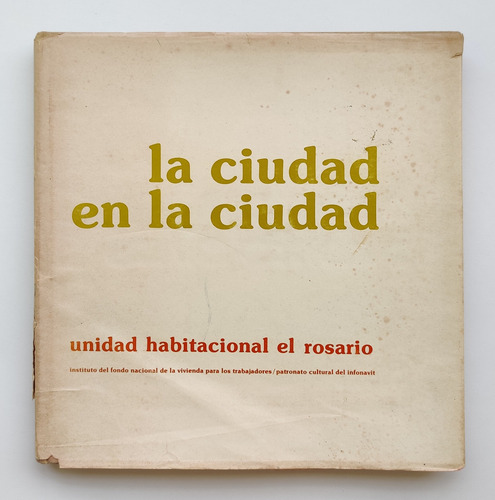 Libro La Ciudad En La Ciudad: Unidad Habitacional El Rosario