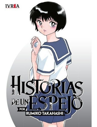 Manga, Historias De Un Espejo / Rumiko Takahashi / Ivrea