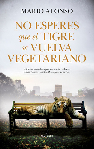 No Esperes Que Un Tigre Se Vuelva Vegetariano - Alonso, M...