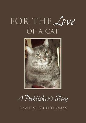 Libro For The Love Of A Cat : A Publisher's Story - David...