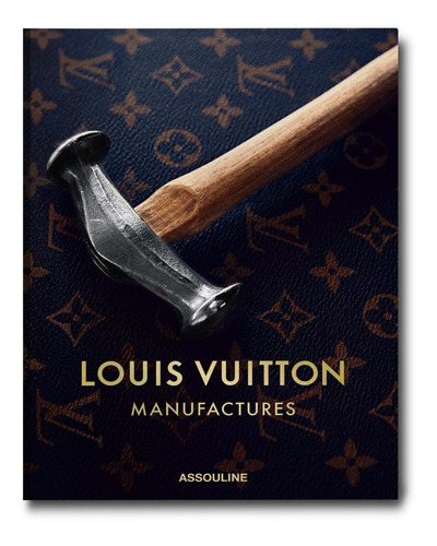 Libro Louis Vuitton Manufactures