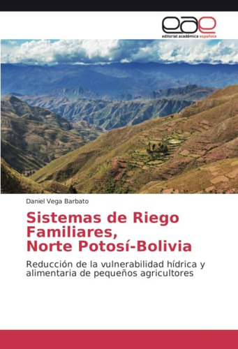 Libro: Sistemas De Riego Familiares, Norte Potosí-bolivia: R