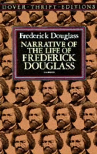 Narrative Of The Life Of Frederick Douglass, An American Slave : Written By Himself, De Frederick Douglass. Editorial Dover Publications Inc., Tapa Blanda En Inglés