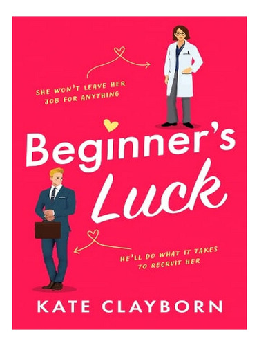 Beginner's Luck: A Funny And Feel-good Romance - Chanc. Ew01