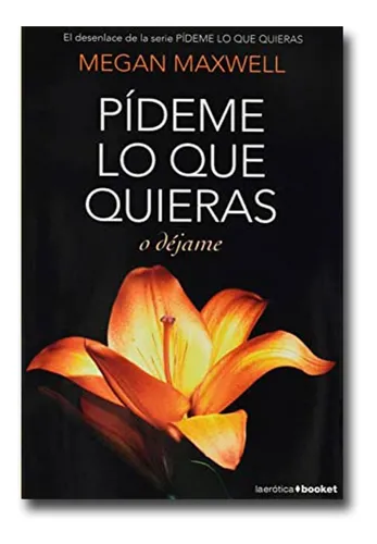 comprar Pídeme Lo Que Quieras O Déjame Megan Maxwell Libro Físico