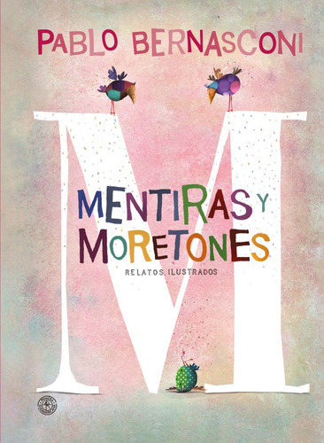 Mentiras Y Moretones, De Pablo Bernasconi. Editorial Sudamericana Infantil Juvenil, Tapa Dura En Español, 2024