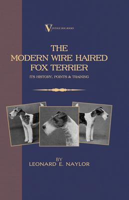 Libro The Modern Wire Haired Fox Terrier - Its History, P...