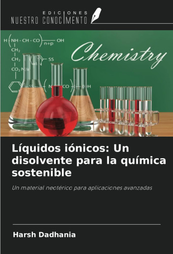 Libro: Líquidos Iónicos: Un Disolvente Para La Química Soste