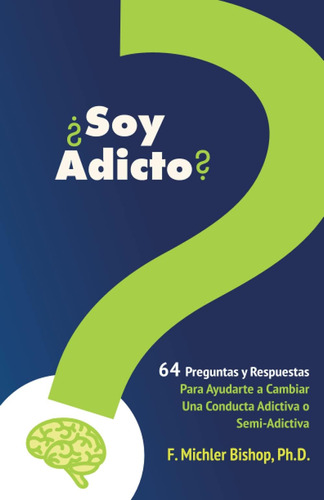 Libro: ¿soy Adicto?: Sesenta Y Cuatro Preguntas Y Respuestas