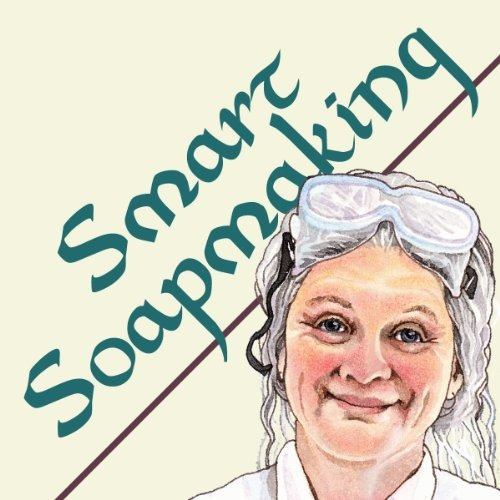 Smart Soapmaking The Simple Guide To Making Soap Quickly, Sa