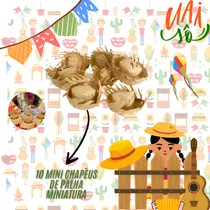 Comprar 10 Chapéus Miniatura Mini Chapeuzinho Palha Festa Junina