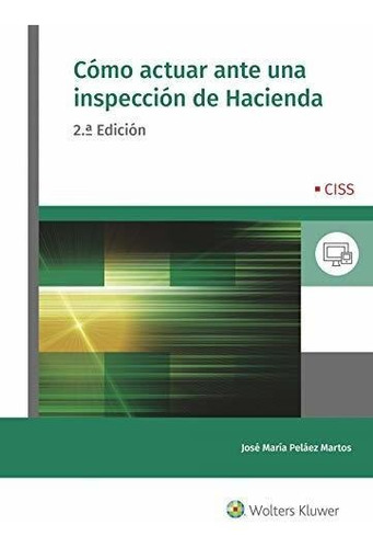 Cómo Actuar Ante Una Inspección De Hacienda ( 2ª Ed.)