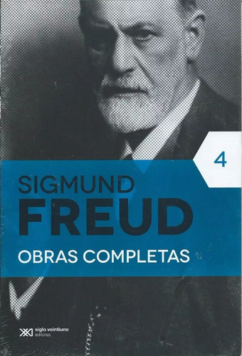 Sigmund Freud Obras Completas  Tomo 4 - Colección Siglo Xxi