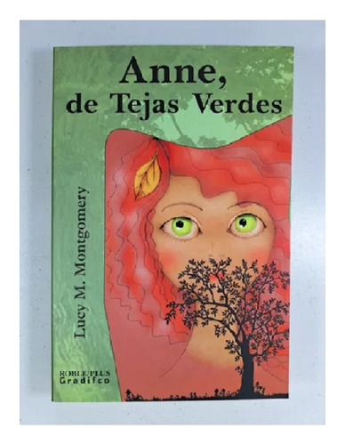 Ana La De Tejas Verdes, Lucy Maud Montgomery, Ed. Gradifco.