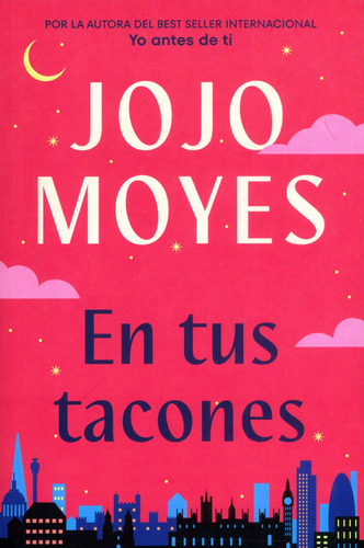 En tus tacones, de Jojo Moyes. Serie 6289582109, vol. 1. Editorial Penguin Random House, tapa blanda, edición 2023 en español, 2023