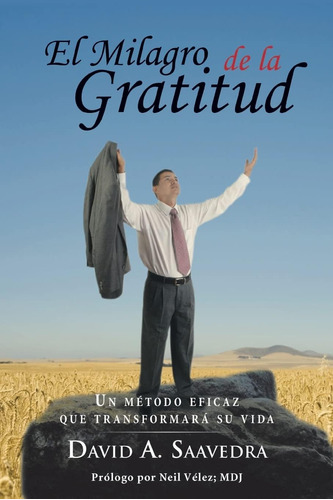 Libro: El Milagro De La Gratitud: Un Metodo Eficaz Que Su