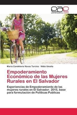 Empoderamiento Economico De Las Mujeres Rurales En El Saqwe