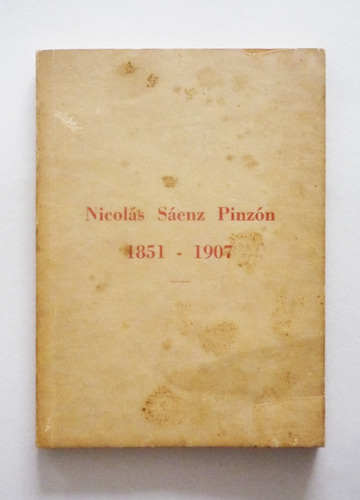 Nicolas Saenz Pinzon 1851-1907 - Roberto Garcia Paredes 