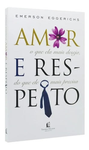 Livro Amor E Respeito Emerson Eggerichs