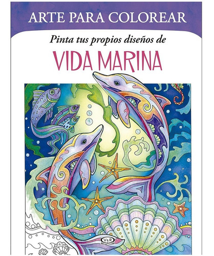 Imagen 1 de 3 de Arte Para Colorear - Vida Marina - Libro Nuevo V&r