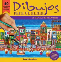 Comprar Dibujos Para El Alma: El Magico Mundo Naif, de Marina Rodríguez Felder. Editorial Grupo Imaginador, tapa blanda en español, 2011