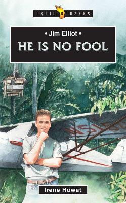 Libro Jim Elliot : He Is No Fool - Irene Howat