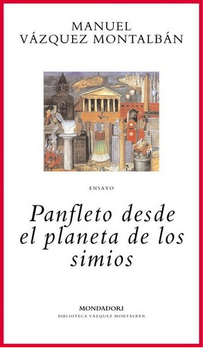 Panfleto Desde El Planeta De Los Simios - Vázquez Montalbán