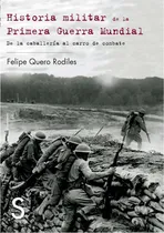 Comprar Historia Militar De La Primera Guerra Mundial Quero Rodiles