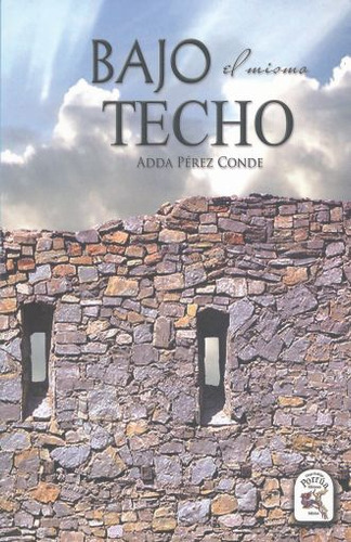 Bajo El Mismo Techo, De Perez Conde, Adda. Editorial Grupo Rodrigo Porrua, Tapa Blanda, Edición 1.0 En Español, 2015
