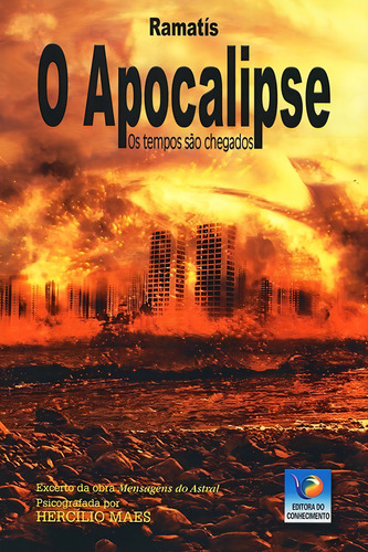 Apocalipse (o) - Os Tempos São Chegados