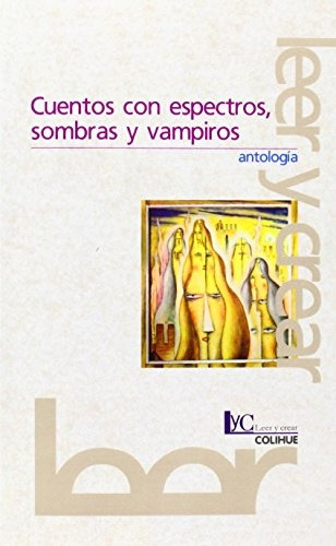 Cuentos Con Espectros, Sombras Y Vampiros - Antologia