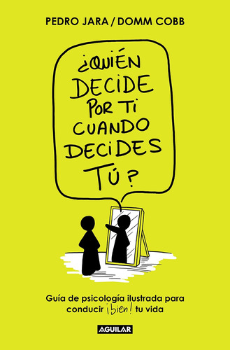 ¿quién Decide Por Ti Cuando Decides Tú? / Who Decides For...