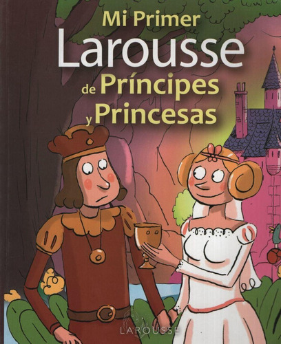 Mi Primer Larousse De Príncipes Y Princesas - Libro Original