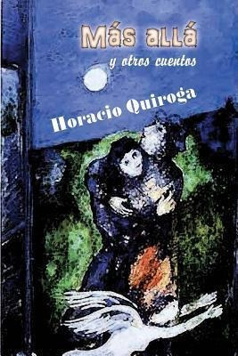 Mas Alla - Horacio Quiroga