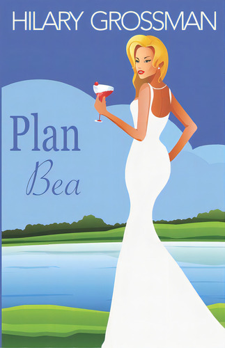 Plan Bea, De Grossman, Hilary. Editorial Lightning Source Inc, Tapa Blanda En Inglés