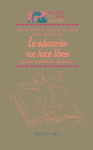 La educación nos hace libres: La lucha contra nuevas alienaciones, de es, Vários. Editorial Biblioteca Nueva, tapa blanda en español, 2011