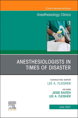 Libro Anesthesiologists In Time Of Disaster, An Issue Of Ane