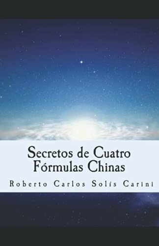 Libro : Secretos De Cuatro Formulas Chinas - Solis...